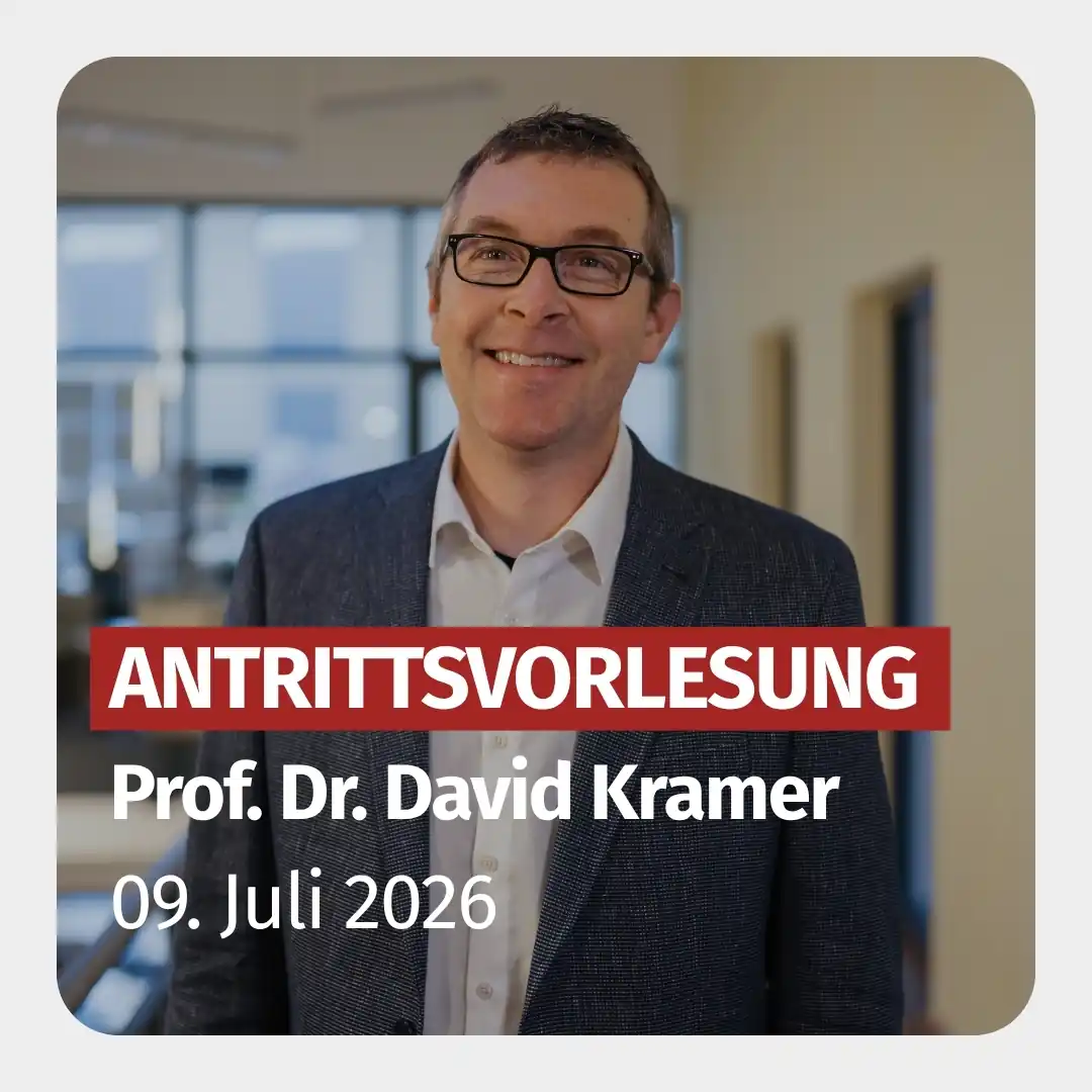 Porträtfoto von Prof. Dr. David Kramer enthält den Schriftzug „Antrittsvorlesung am 9. Juli 2026“.